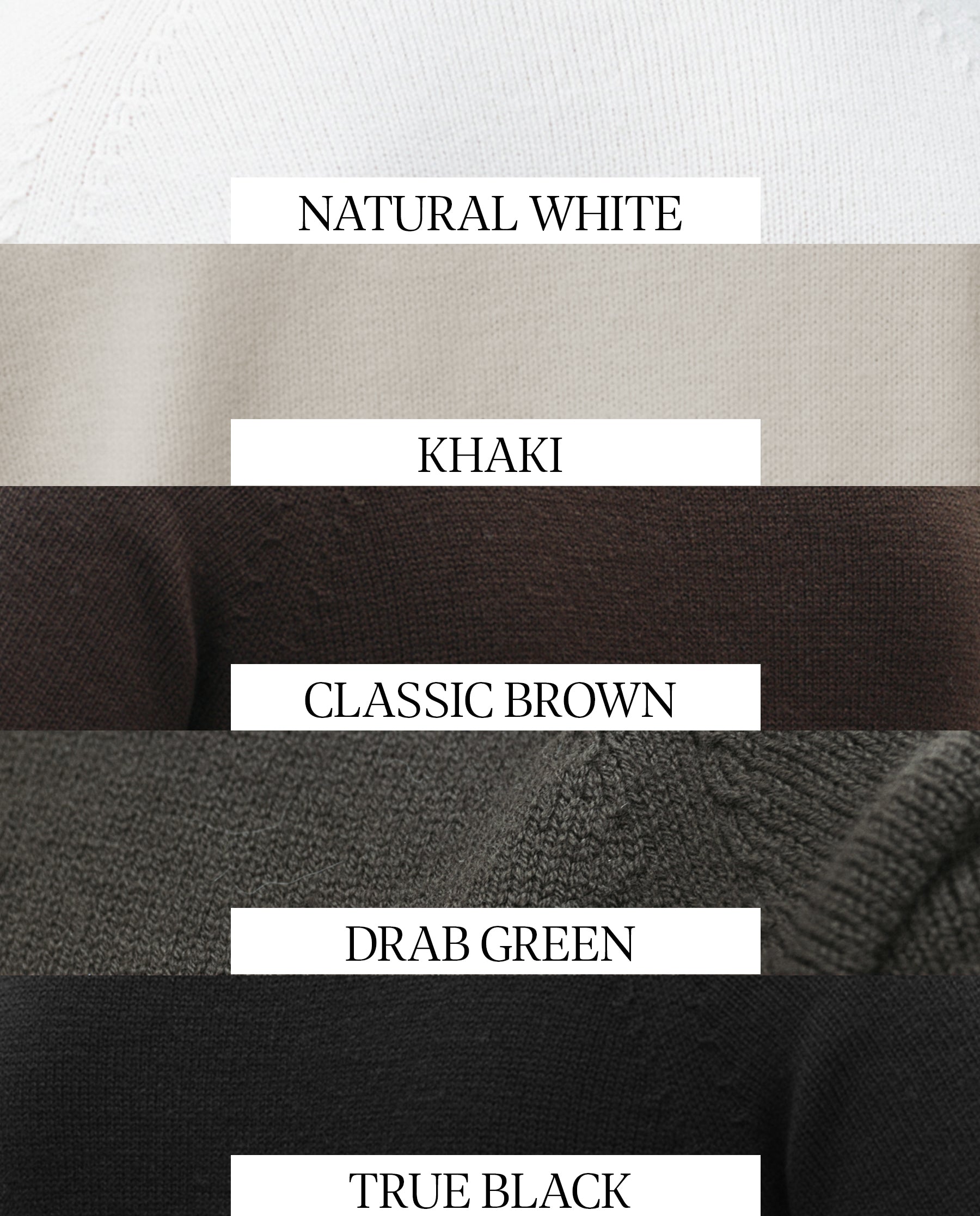 Five knit fabric color swatches stacked vertically with labels reading NATURAL WHITE, KHAKI, CLASSIC BROWN, DRAB GREEN,  TRUE BLACK